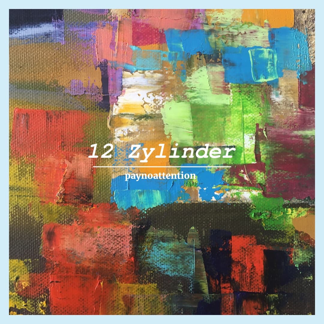 Pay No Attention – 12 Zylinder, Cover